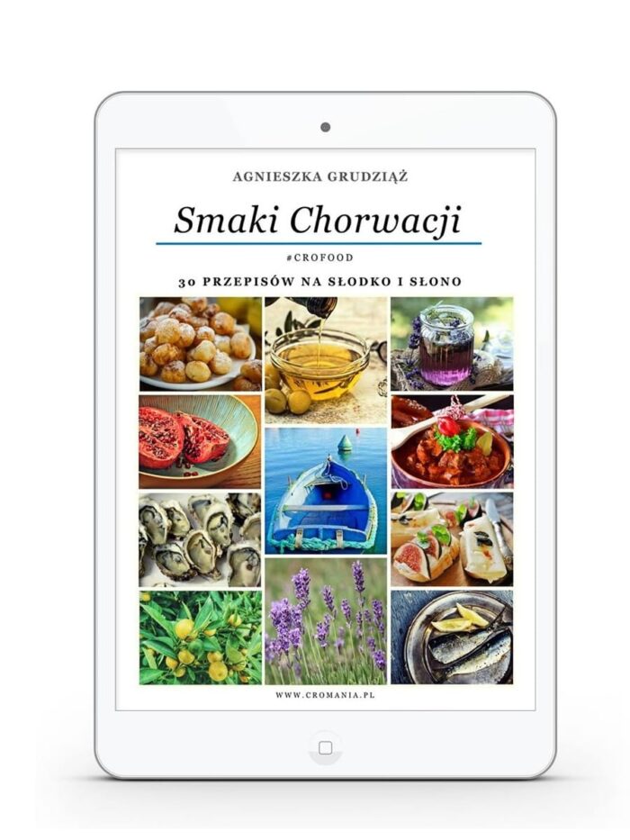 Smaki Chorwacji – e-book kulinarny z autentycznymi przepisami kuchni chorwackiej: owoce morza, ryby, mięsa, makarony, trufle, desery, nalewki. Tradycyjne dania z Dalmacji, Istrii i regionu Kvarner.